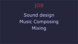 JOB Sound design Music Composing Mixing