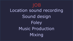 JOB Location sound recording Sound design Foley Music Production Mixing